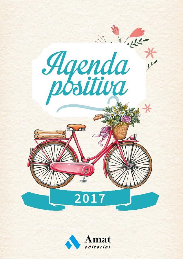 AGENDA POSITIVA 2017 (CASTELLANO) | 9788497358583 | AMAT EDITORIAL