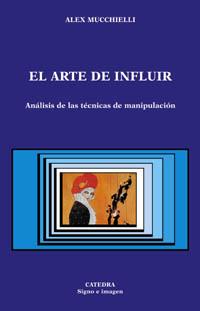 ARTE DE INFLUIR,EL | 9788437619668 | MUCCHIELLI,ALEX