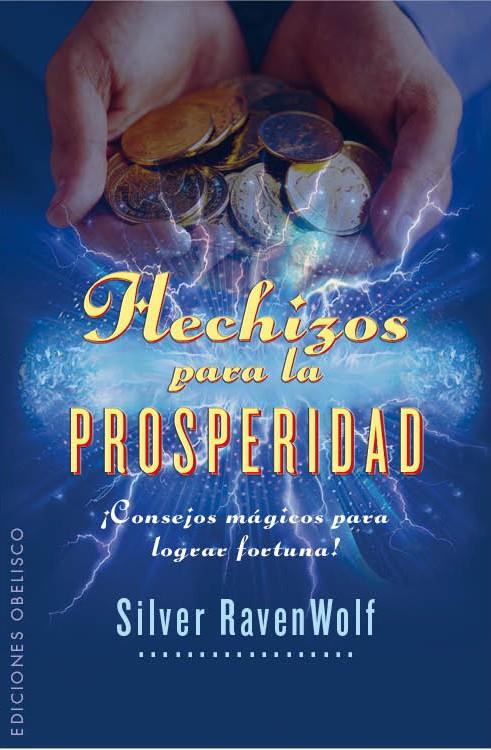HECHIZOS PARA LA PROSPERIDAD | 9788497779586 | RAVENWOLF, SILVER