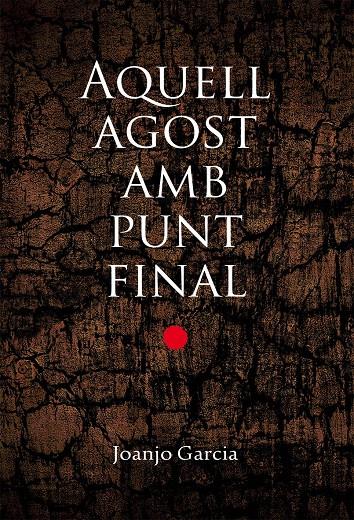 AQUELL AGOST AMB PUNT FINAL | 9788490263228 | GARCIA, JOANJO