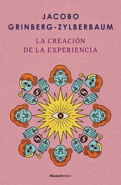 LA CREACIÓN DE LA EXPERIENCIA | 9788410096004 | GRINBERG-ZYLBERBAUM, JACOBO