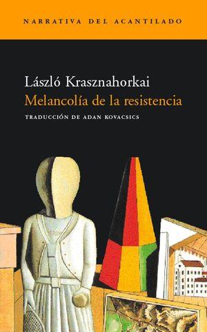 MELANCOLIA DE LA RESISTENCIA | 9788495359575 | KRASZNAHORKAI,LASZLO