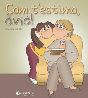 COM T'ESTIMO, ÀVIA! | 9788484127277 | DEL RIO GALVE, CARMINA