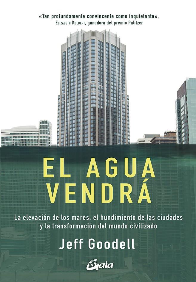 EL AGUA VENDRÁ | 9788484457978 | GOODELL, JEFF