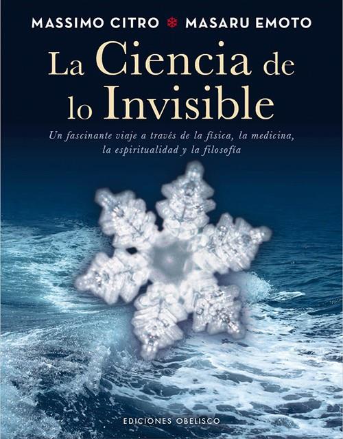 CIENCIA DE LO INVISIBLE, LA | 9788497779326 | EMOTO, MASARU/CITRO, MASSIMO