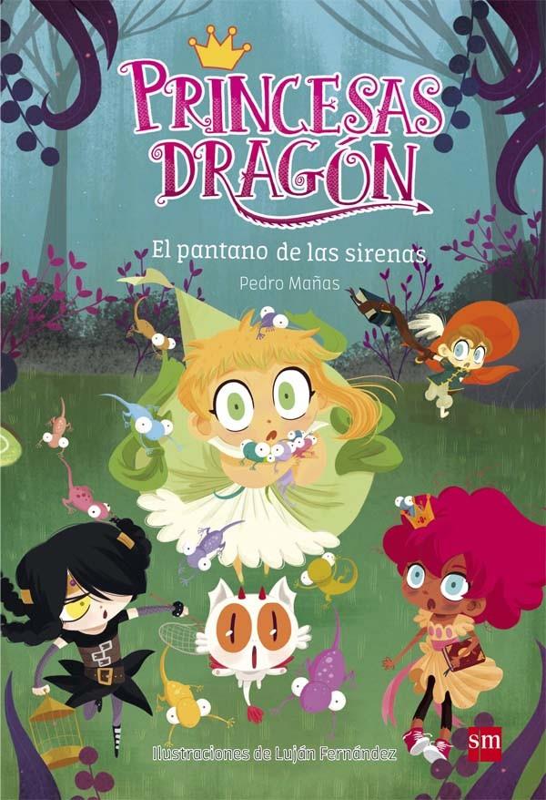 PRINCESAS DRAGÓN. EL PANTANO DE LAS SIRENAS | 9788467590555 | MAÑAS ROMERO, PEDRO