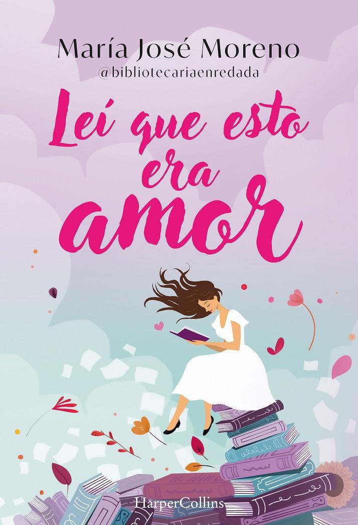 LEÍ QUE ESTO ERA AMOR | 9788419802996 | MORENO FERNÁNDEZ, MARÍA JOSÉ