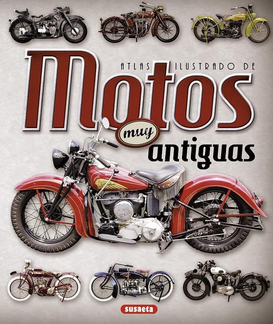 ATLAS ILUSTRADO DE MOTOS MUY ANTIGUAS | 9788467736908 | RUIZ PALACIO, JUAN PABLO