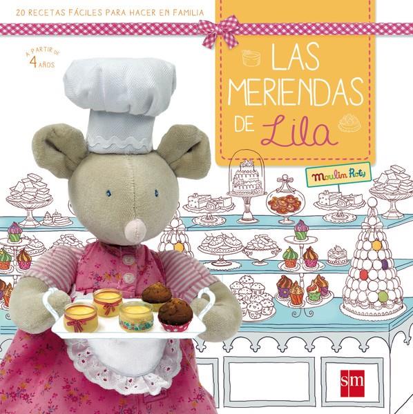 LAS MERIENDAS DE LILA | 9788467573787 | EDICIONES LAROUSSE,