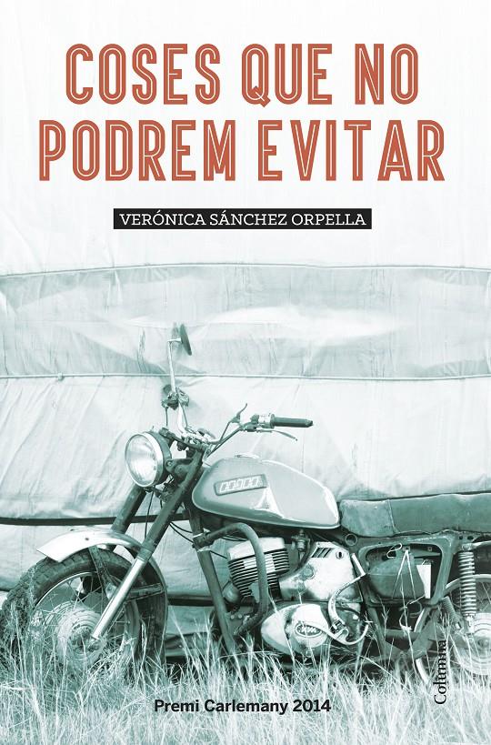 COSES QUE NO PODREM EVITAR | 9788466419581 | SÁNCHEZ ORPELLA, VERÓNICA 