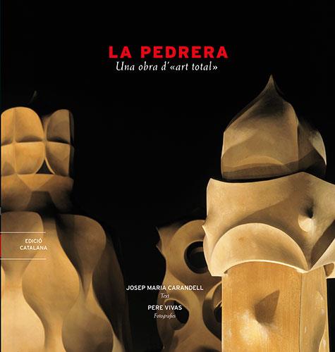 PEDRERA. UNA OBRA D'ART TOTAL, LA | 9788489815995 | CARANDELL, JOSEP MARIA