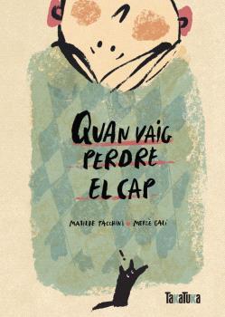 QUAN VAIG PERDRE EL CAP | 9788418821653 | MATILDE TACCHINI. MERCE GALÍ
