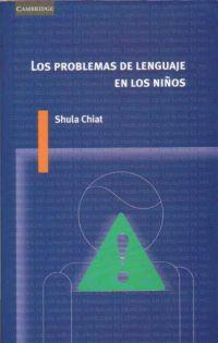 PROBLEMAS DE LENGUAJE EN LOS NIÑOS, LOS | 9788483232507 | CHIAT, SHULAÇ
