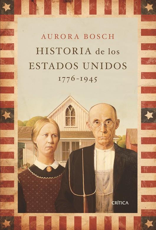 HISTORIA DE LOS ESTADOS UNIDOS, 1776-1945 | 9788498920536 | BOSCH, AURORA 