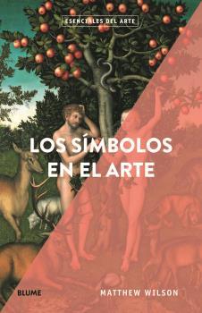 LOS SÍMBOLOS EN EL ARTE. ESENCIALES DEL ARTE | 9788418075544 | WILSON, MATTHEW