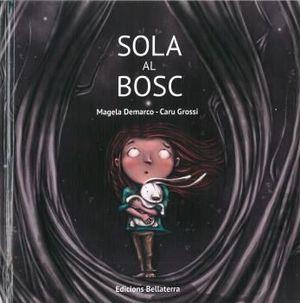 SOLA AL BOSC | 9788472909663 | MAGELA DEMARCO - CARU GROSSI