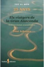 ELS VIATGERS DE LA GRAN ANACONDA, 25 ANYS. ENTREVISTES ESCOLLIDES | 9788412393835 | ARBONÈS, TONI