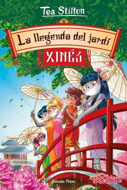 TEA STILTON. LA LLEGENDA DEL JARDÍ XINÈS | 9788491378600 | STILTON, TEA