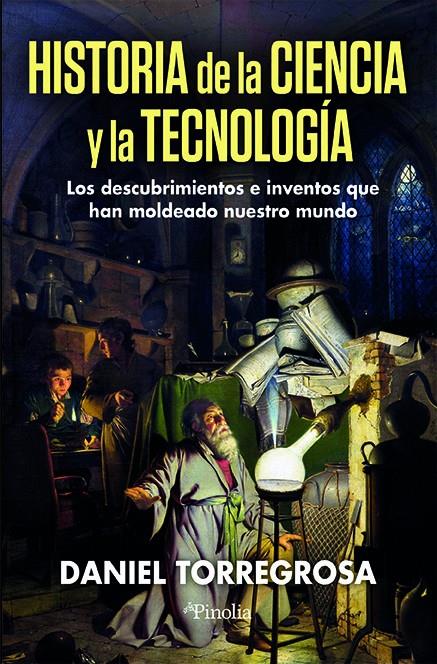 HISTORIA DE LA CIENCIA Y LA TECNOLOGÍA | 9791387556204 | DANIEL CARLOS TORREGROSA LÓPEZ