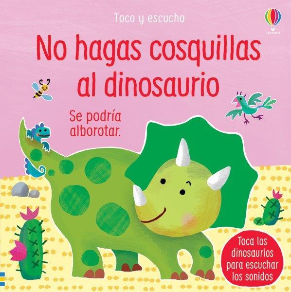 NO HAGAS COSQUILLAS AL DINOSAURIO | 9781474981552