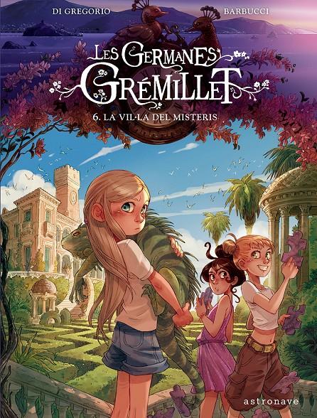LES GERMANES GRÉMILLET 6. LA VIL·LA DELS DESITJOS | 9788467976915 | DI GREGORIO, GIOVANNI/BARBUCCI, ALESSANDRO