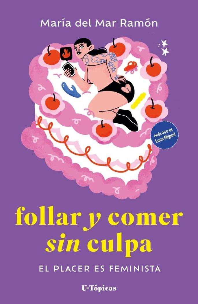 FOLLAR Y COMER SIN CULPA | 9788412868708 | RAMÓN, MARÍA DEL MAR