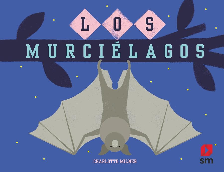 LOS MURCIELAGOS | 9788413921068 | MILNER, CHARLOTTE