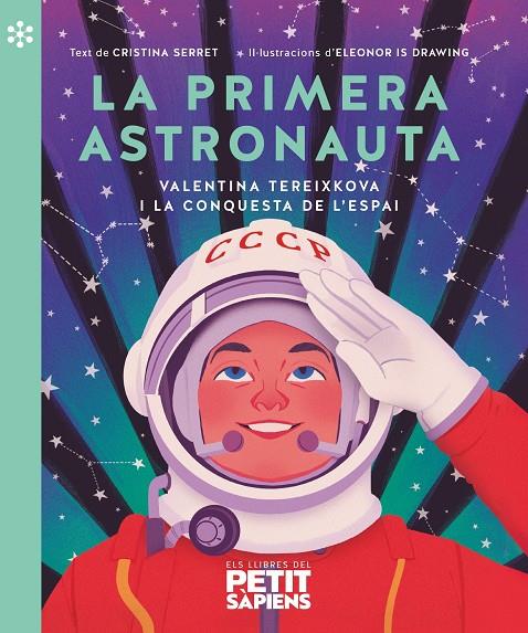 LA PRIMERA ASTRONAUTA. VALENTINA TEREIXKOVA I LA CONQUISTA DE L'ESPAI | 9788418928161 | SERRET I ALONSO, CRISTINA