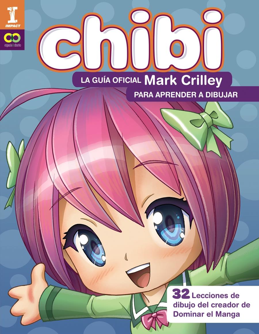 CHIBI! LA GUÍA OFICIAL DE MARK CRILLEY PARA APRENDER A DIBUJAR | 9788441540187 | CRILLEY, MARK