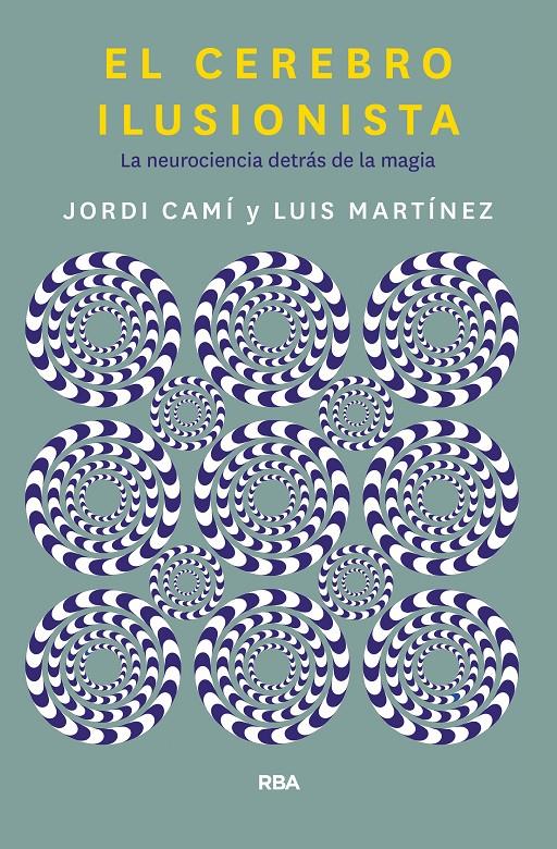 EL CEREBRO ILUSIONISTA | 9788491873723 | CAMI MORELL, JORDI/MARTÍNEZ LUIS M.