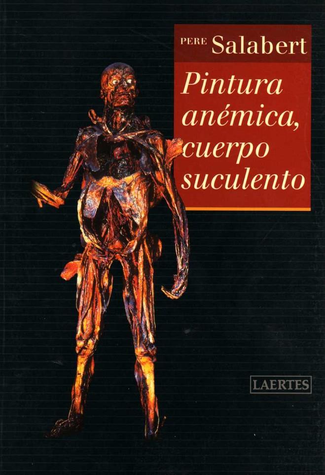 PINTURA ANEMICA CUERPO SUCULENTO | 9788475845012 | SALABERT I SOLÉ, PERE