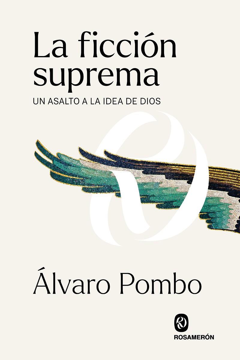 LA FICCIÓN SUPREMA. UN ASALTO A LA IDEA DE DIOS | 9788412473902 | POMBO GARCÍA DE LOS RÍOS, ÁLVARO