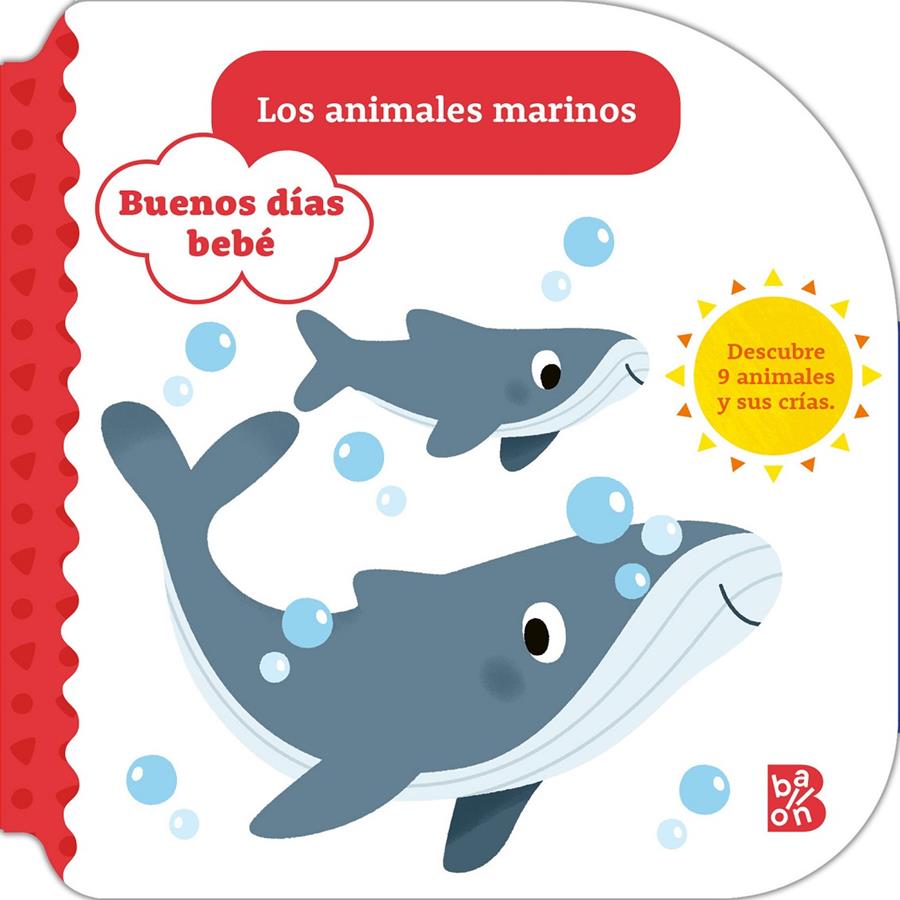 BUENOS DÍAS BEBÉ-LOS ANIMALES MARINOS | 9789403236353 | BALLON