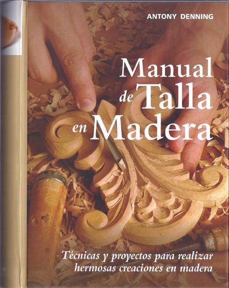 MANUAL DE TALLA EN MADERA | 9788415053194 | DENNING, ANTONY