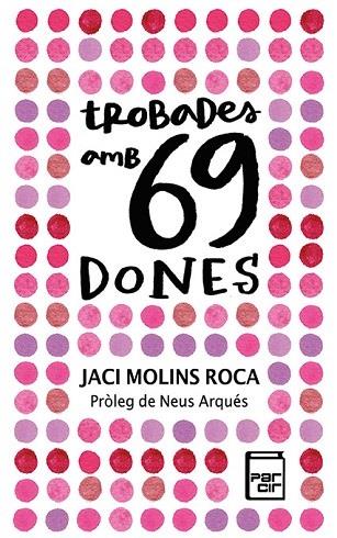 TROBADES AMB 69 DONES | 9788418849671 | MOLINS ROCA, JACI