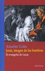 JESÚS, IMAGEN DE LOS HOMBRES | 9788481695441 | GRÜN, ANSELM