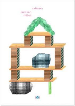 CABANES | 9782361934606 | AURELIENE DEBAT