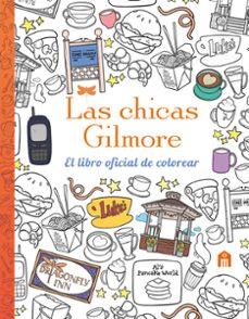 LAS CHICAS GILMORE. EL LIBRO OFICIAL DE COLOREAR | 9791259578587 | , AA.VV