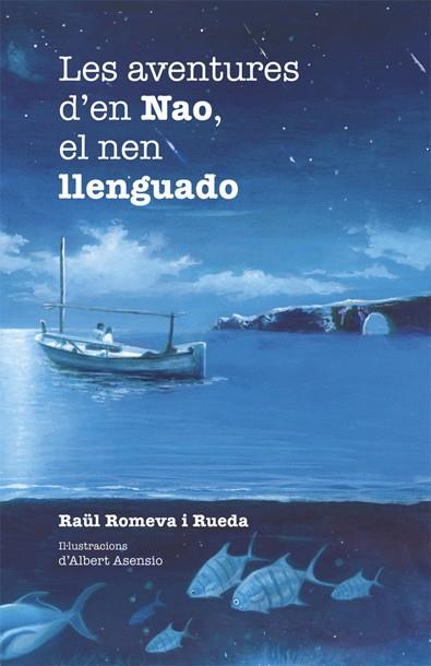 LES AVENTURES D'EN NAO, EL NEN LLENGUADO | 9788424658304 | ROMEVA I RUEDA, RAÜL