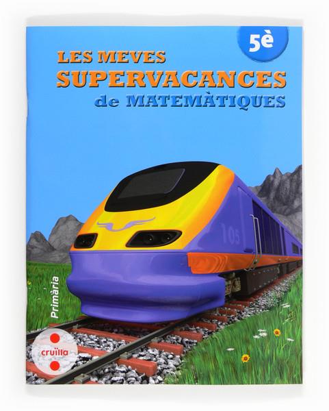 MEVES SUPERVACANCES DE MATEMATIQUES 5È | 9788466132534 | EQUIP EDITORIAL CRUÏLLA,