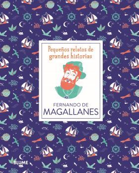 FERNANDO DE MAGALLANES. PEQUEÑOS RELATOS DE GRANDES HISTORIAS | 9788417757519 | THOMAS, ISABEL/ADILLON, DÀLIA