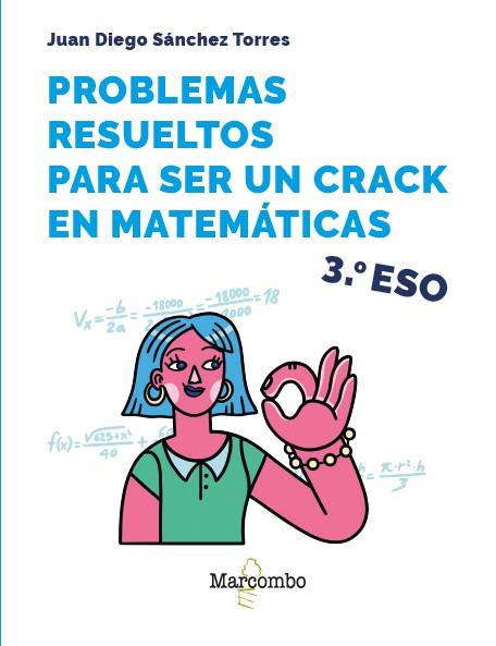 PROBLEMAS RESUELTOS PARA SER UN CRACK EN MATEMÁTICAS. 3º ESO | 9788426737908 | SÁNCHEZ TORRES, JUAN DIEGO