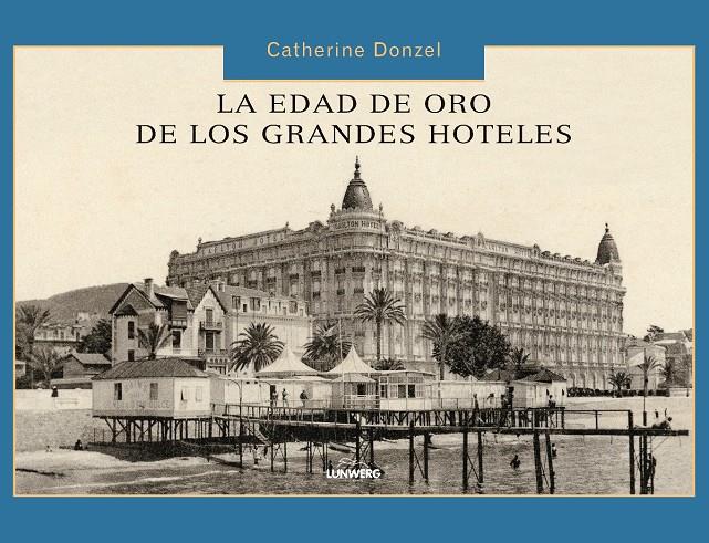 EDAD DE ORO DE LOS HOTELES | 9788497856614 | AA . VV.