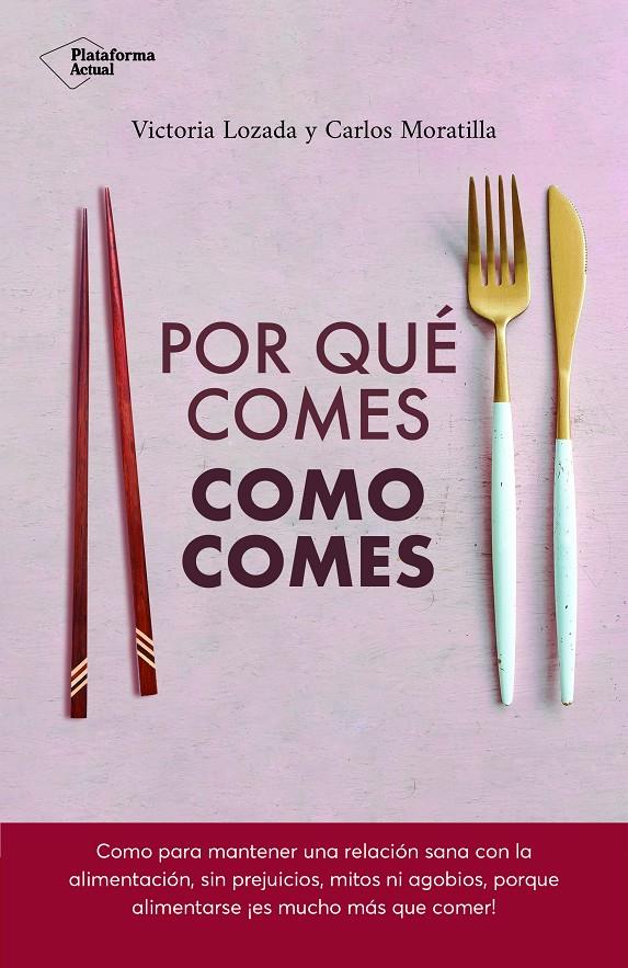 POR QUÉ COMES COMO COMES | 9788417886639 | LOZADA, VICTORIA/MORATILLA, CARLOS