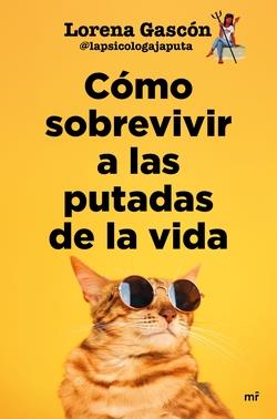CÓMO SOBREVIVIR A LAS PUTADAS DE LA VIDA | 9788427054332 | LORENA GASCÓN @LAPSICOLOGAJAPUTA
