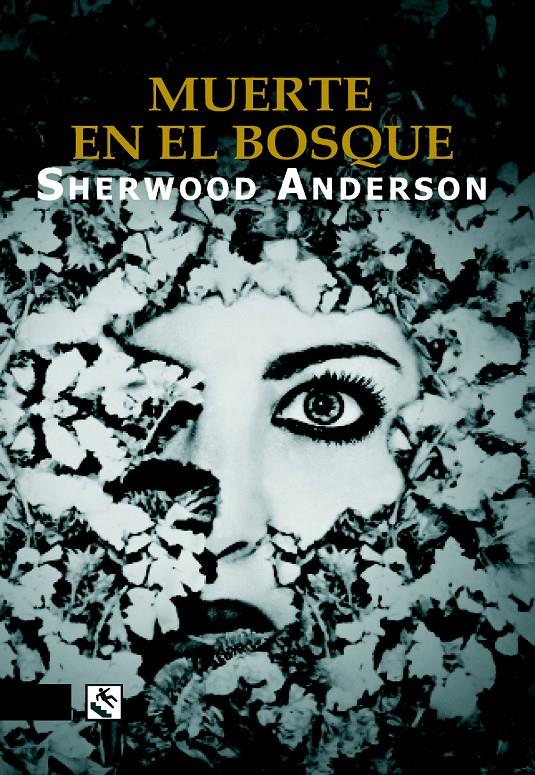 MUERTE EN EL BOSQUE | 9788494100673 | SHERWOOD ANDERSON