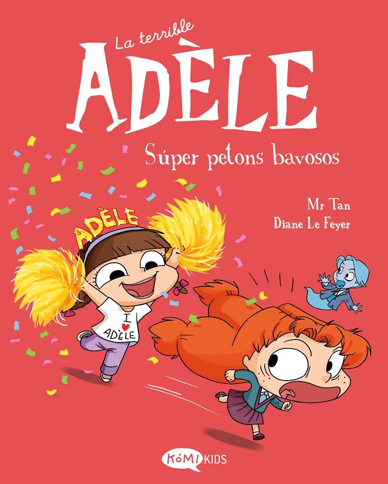 LA TERRIBLE ADÈLE 13. SÚPER PETONS BAVOSOS | 9791387744168 | MR TAN
