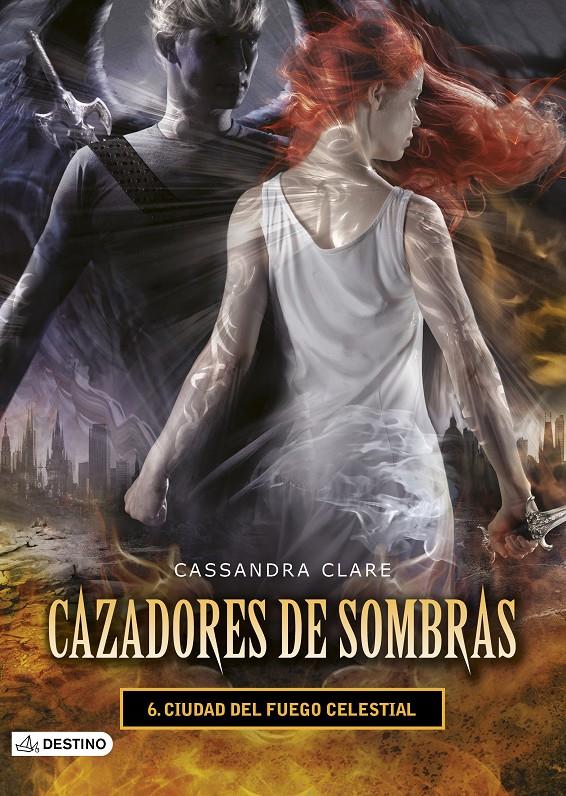 CIUDAD DEL FUEGO CELESTIAL. CAZADORES SOMBRAS 6. | 9788408131939 | CASSANDRA CLARE