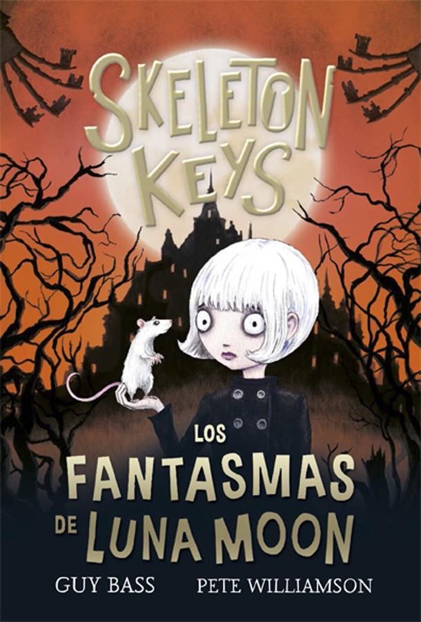 SKELETON KEYS 2. LOS FANTASMAS DE LUNA MOON | 9788424666958 | BASS, GUY