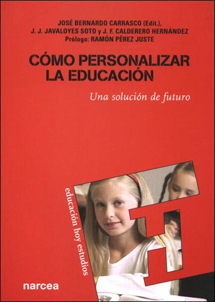 CÓMO PERSONALIZAR LA EDUCACIÓN | 9788427715592 | BERNARDO CARRASCO, JOSÉ/Y OTROS